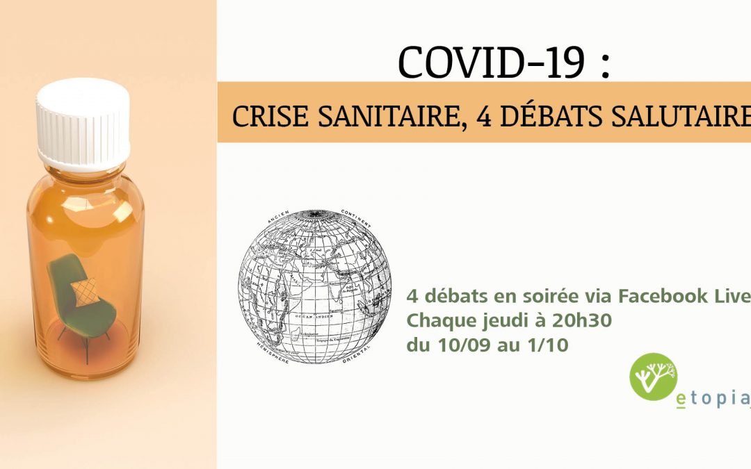 Covid-19 : Crise sanitaire, 4 débats salutaires !