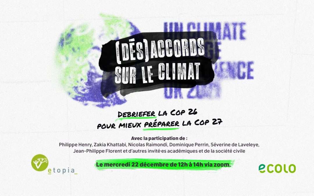 (DÉS)ACCORDS SUR LE CLIMAT : Débriefer la COP26 pour mieux préparer la COP27