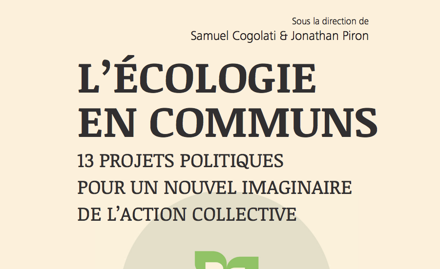 L’ÉCOLOGIE EN COMMUNS – 13 projets politiques pour un nouvel imaginaire de l’action collective
