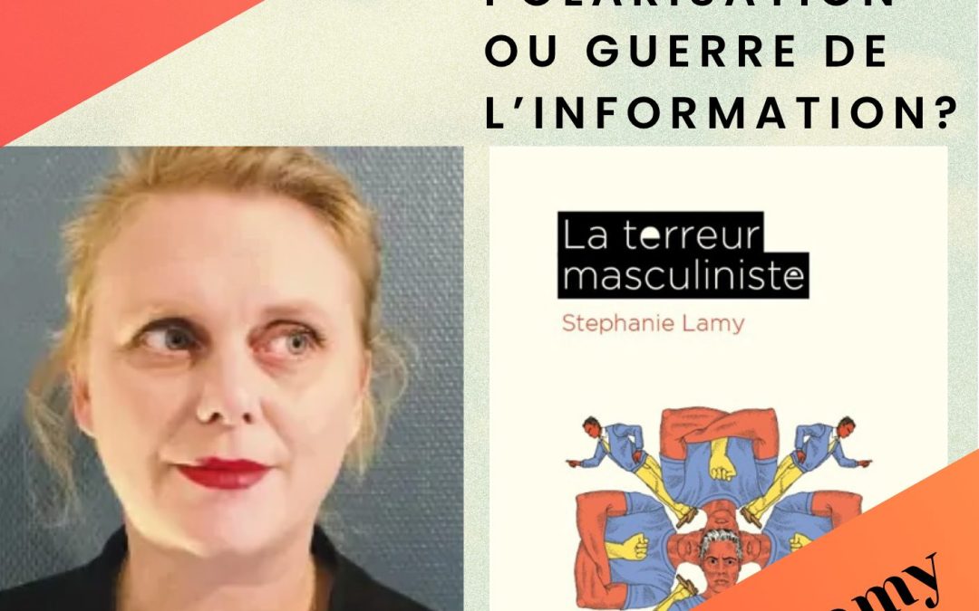 Conférence – Masculinisme: polarisation ou guerre de l’information ? Stéphanie Lamy